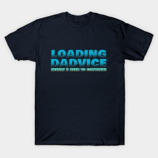 Fathers Day DaDvice :D T-Shirt